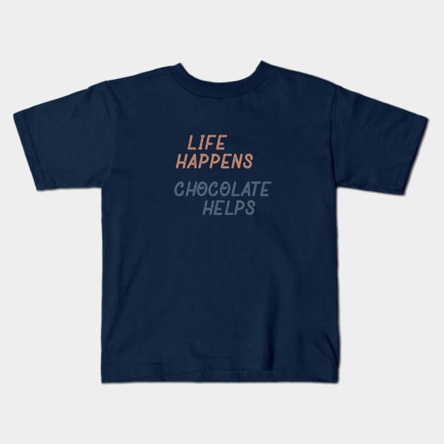 Life Happens Chocolate Helps Kids T-Shirt by Commykaze